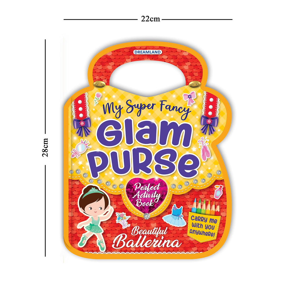 Dreamland Publications - My Super Fancy Glam Purse Beautiful Ballerina