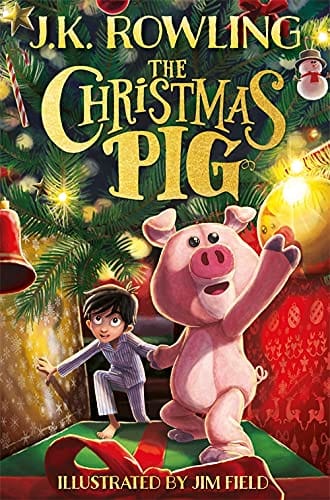 The Christmas Pig by JK Rowling
