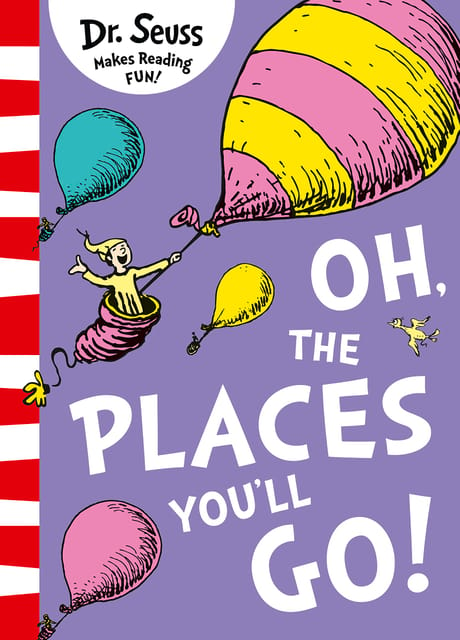 Dr. Seuss Oh, The Places You'll Go!