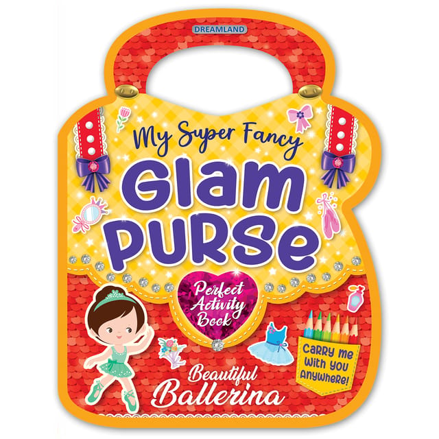 Dreamland Publications - My Super Fancy Glam Purse Beautiful Ballerina