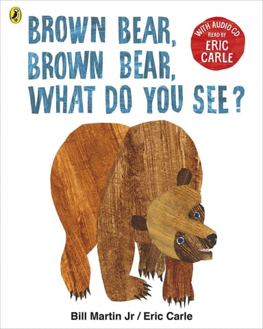 Brown Bear, Brown Bear, What Do You See? By Eric Carle