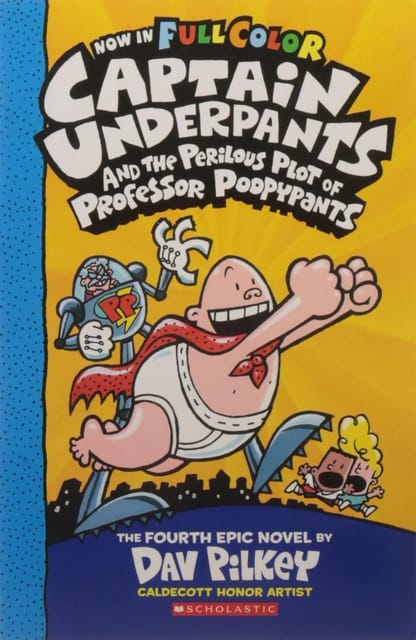 Captain Underpants 04: Captain Underpants And The Perilous Plot Of Professor Poopypants