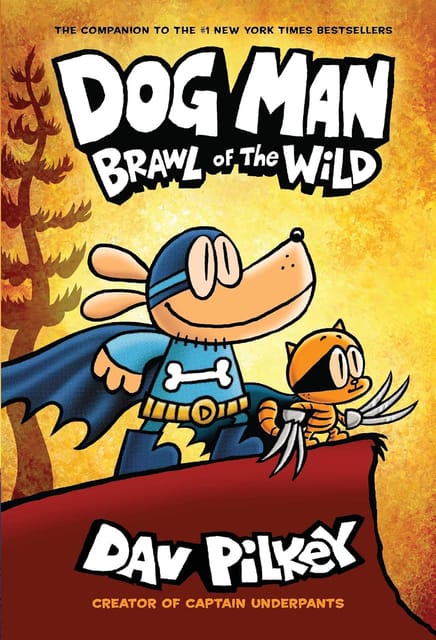 Dog Man 06: Brawl Of The Wild By Dav Pilkey